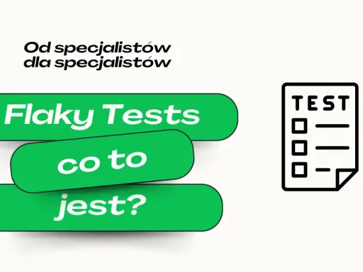 Od specjalistów dla specjalistów: Flaky Tests, co to jest? Ikona testu i zielony przycisk z napisem "Flaky Tests".