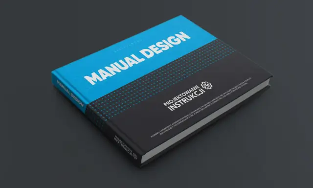 Projektowanie instrukcji: podręcznik "Manual Design" z tekstem opisującym cel tworzenia dokumentacji.