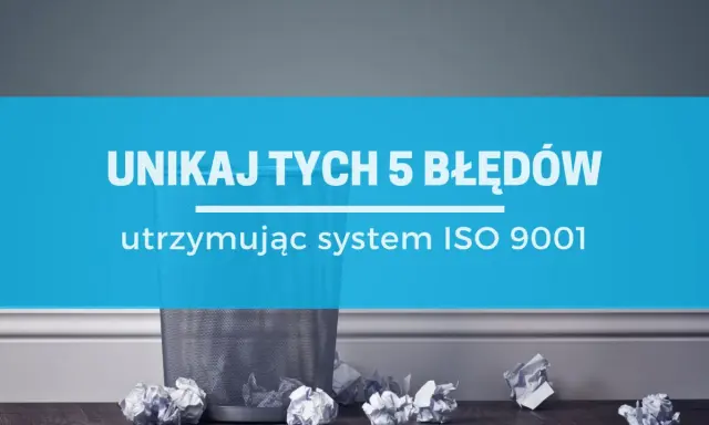 Unikaj 5 błędów przy utrzymaniu systemu norma ISO 9000. Kosz na śmieci z pogniecionymi kartkami.